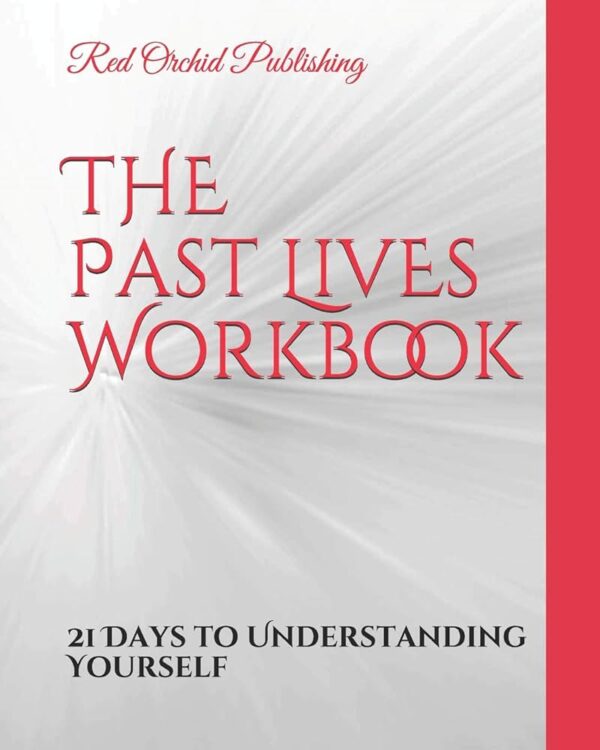 The Past Lives Workbook: 21 Days to Understanding Yourself