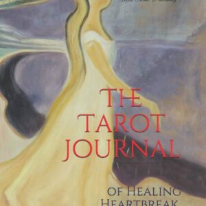 The Tarot Journal of Healing Heartbreak